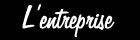 L'entreprise